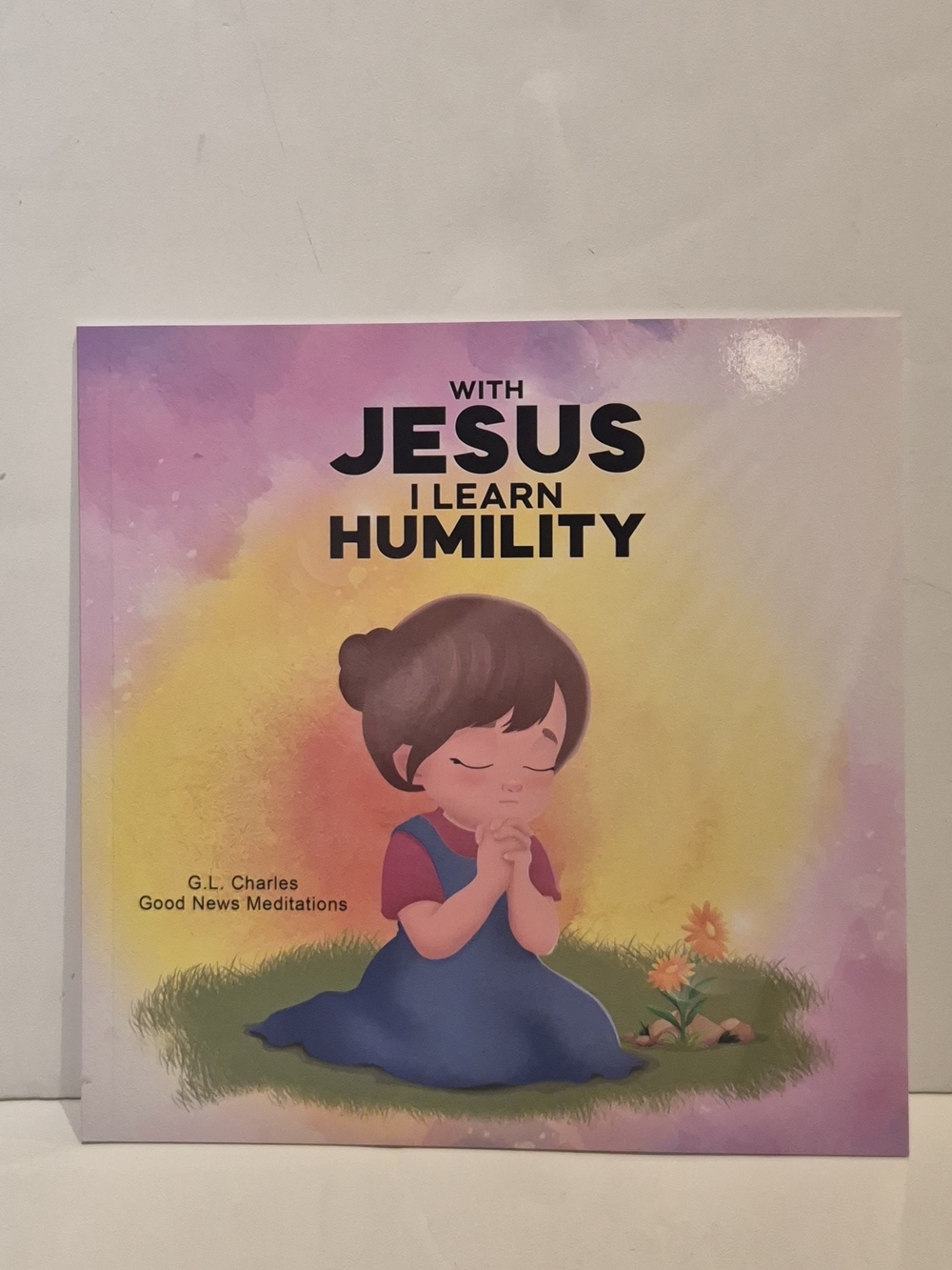 With Jesus I Learn Humility - Christian Children Book G.L Charles